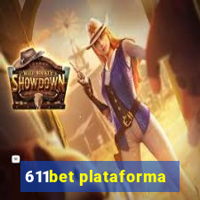 611bet plataforma